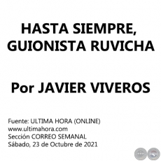 HASTA SIEMPRE, GUIONISTA RUVICHA - Por JAVIER VIVEROS - Sábado, 23 de Octubre de 2021
